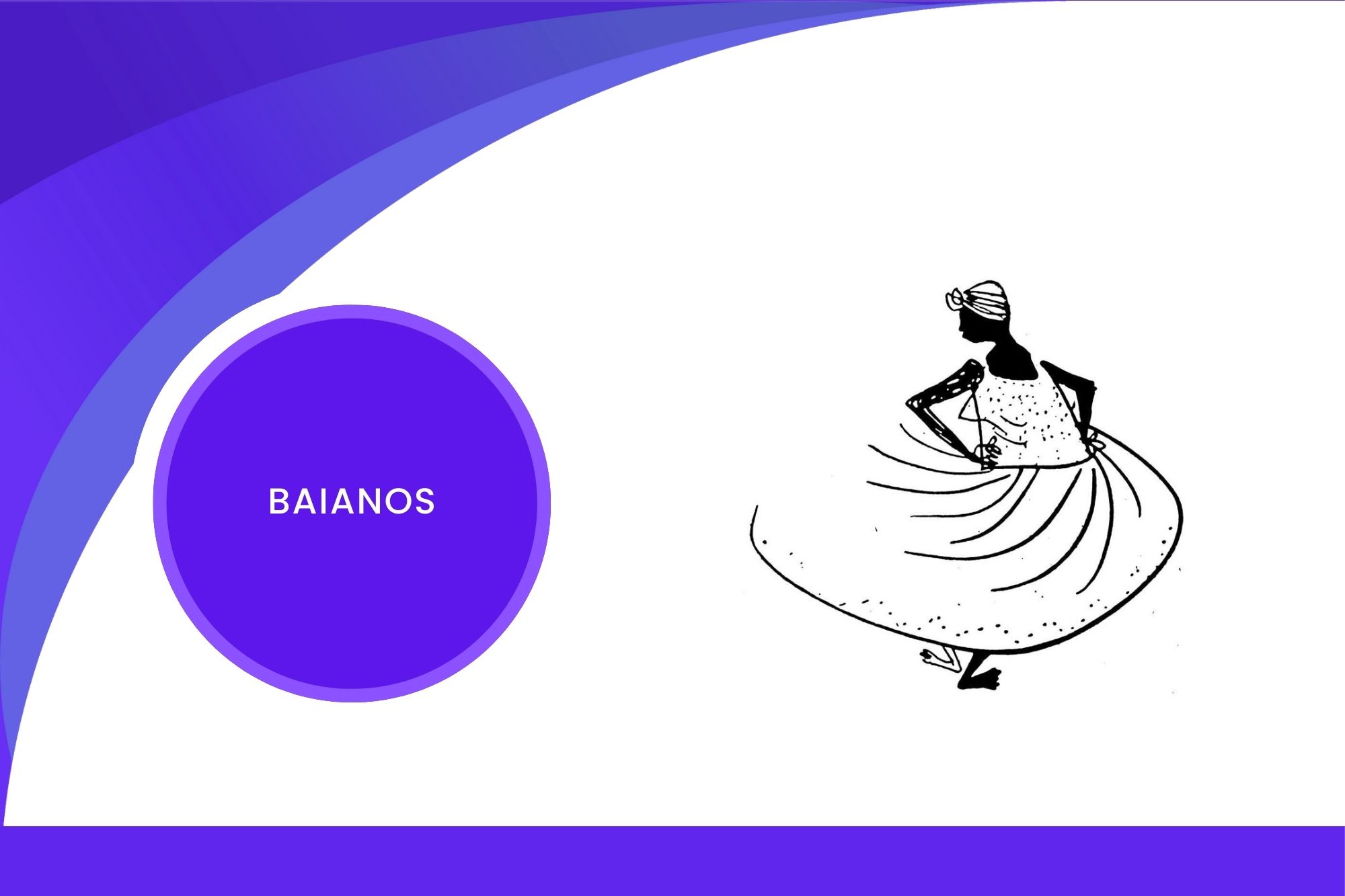 baianos 7 Saias, Baiana